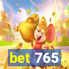 bet 765